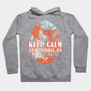 Keep Calm and Paddle On Stand Up Paddleboarding Hoodie